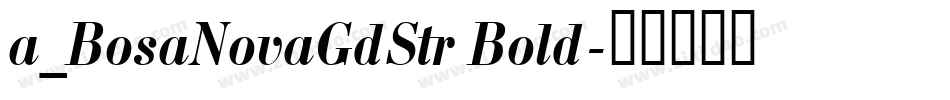 a_BosaNovaGdStr Bold字体转换
